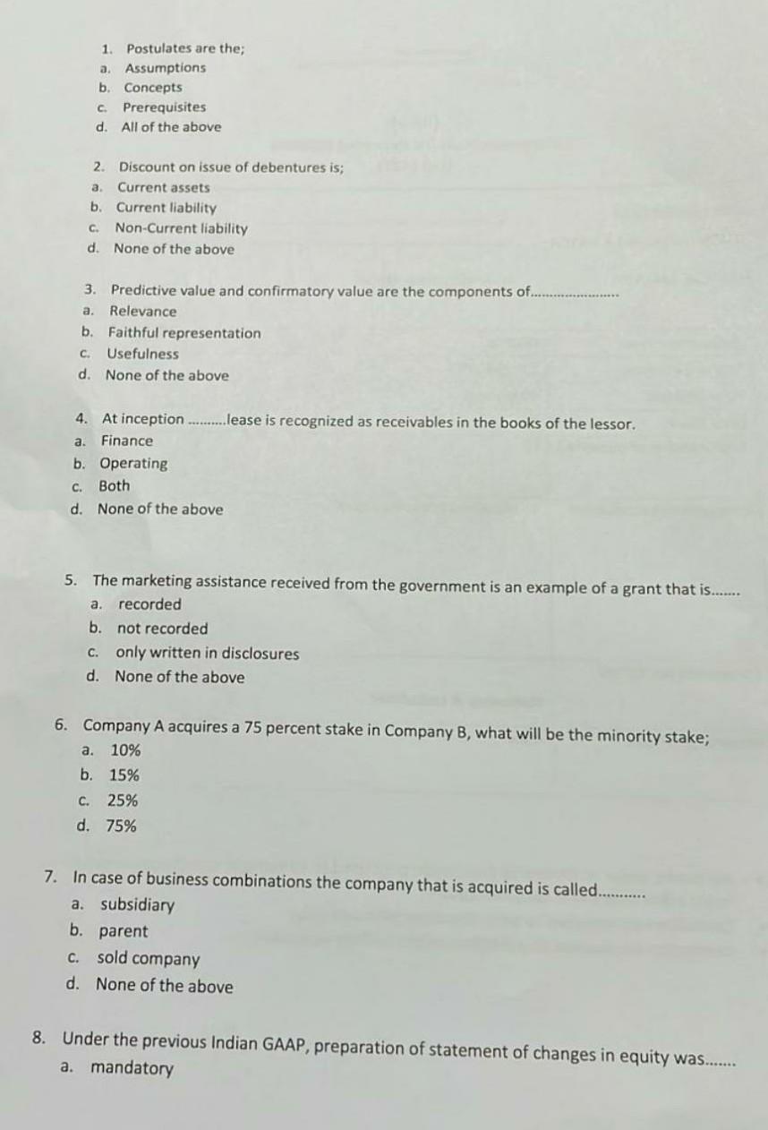 1. Postulates are the; a. Assumptions b. Concepts c. Prerequisites d.
