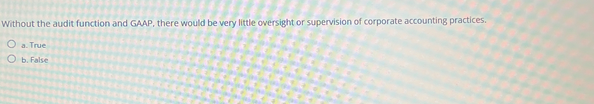  Without the audit function and GAAP, there would be very little