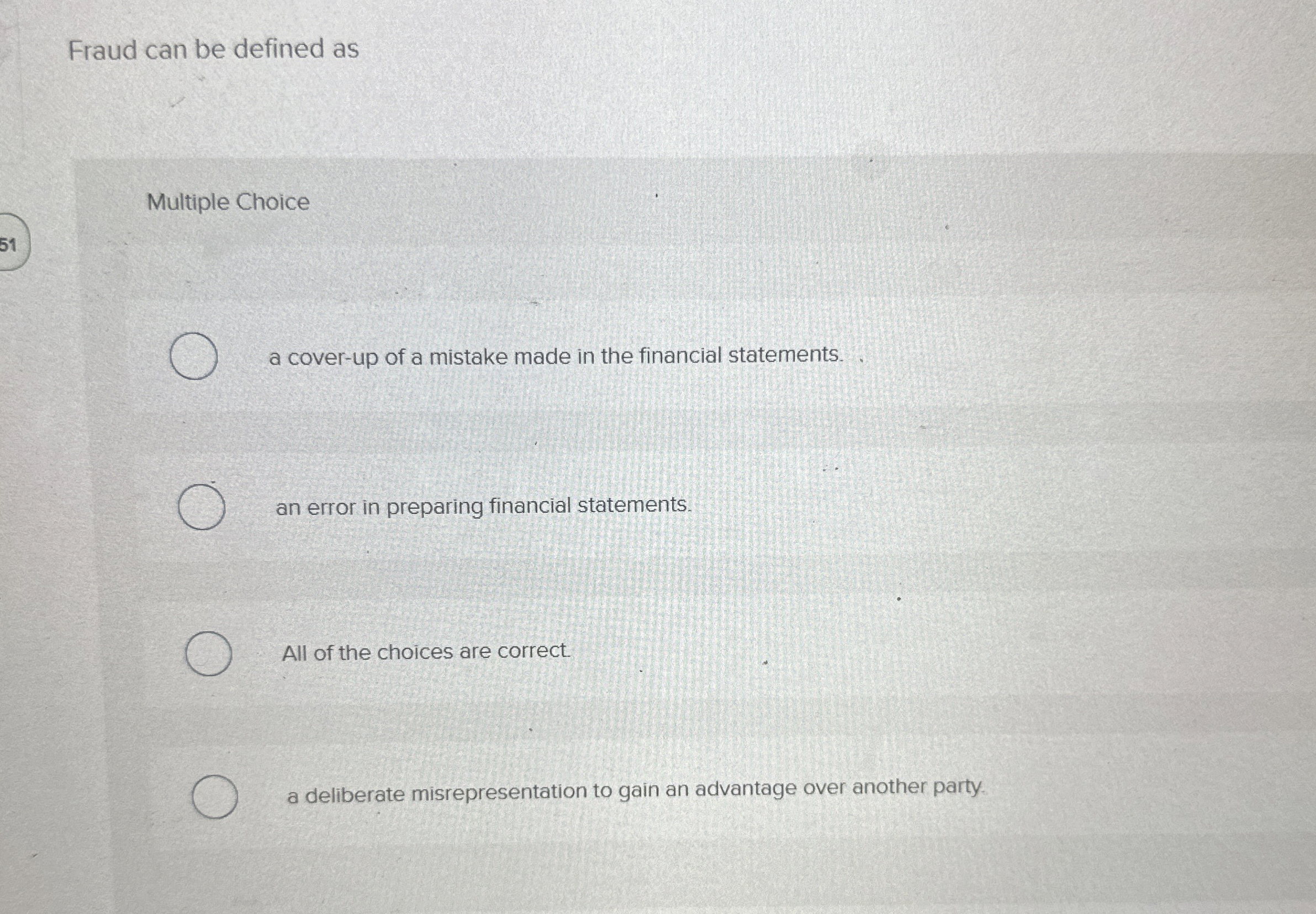  Fraud can be defined as Multiple Choice a cover-up of a