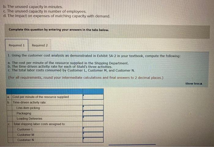is conducting a time-driven activity-based costing study in its Shipping Department. To