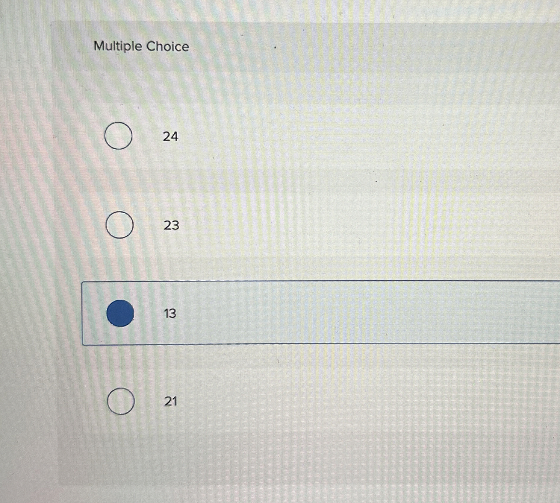  Multiple Choice 24 23 13 21 