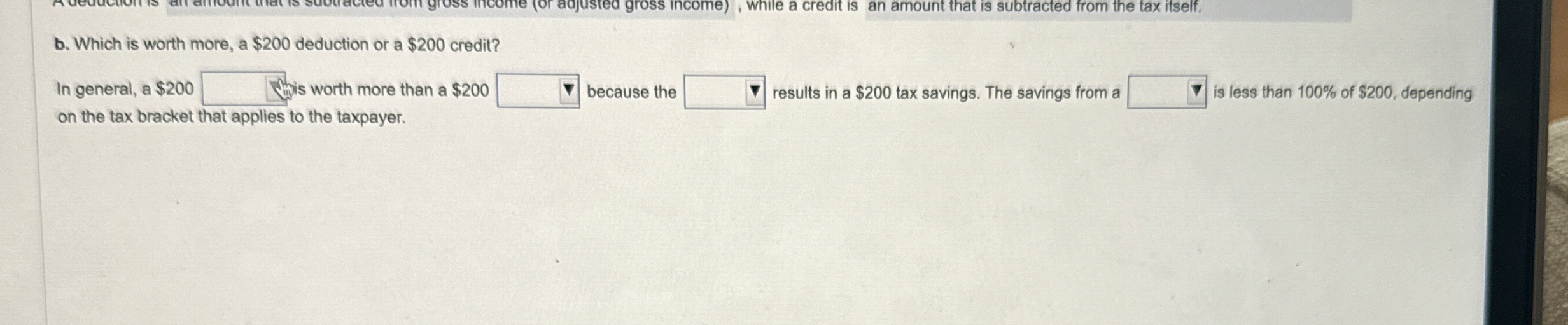  b. Which is worth more, a $200 deduction or a $200