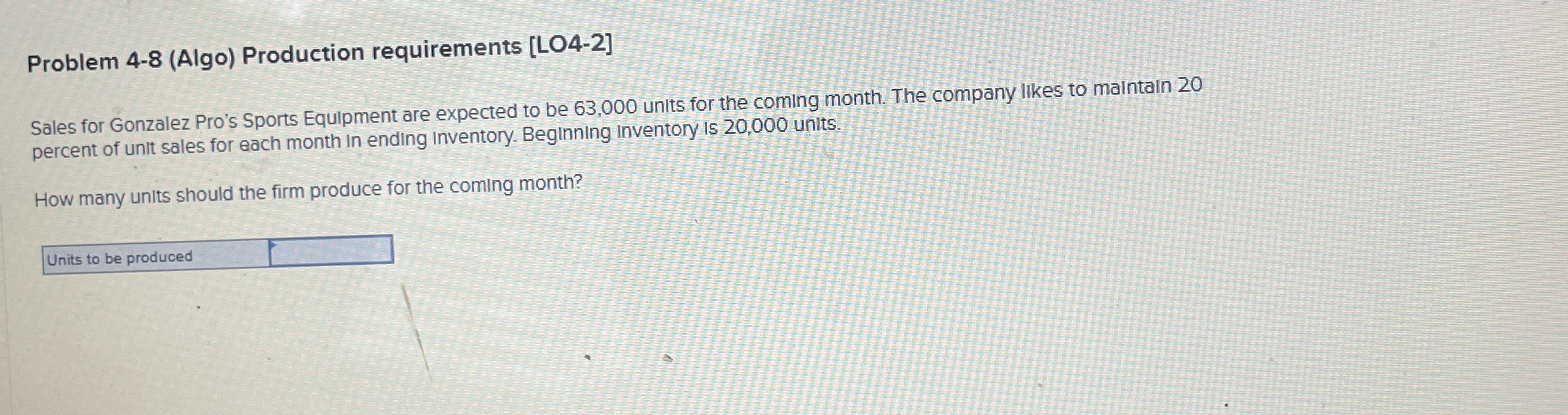  Problem 4-8(Algo) Production requirements [LO4-2] Sales for Gonzalez Pro's Sports Equipment