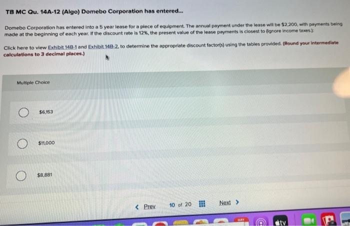 Please solve using table method TB MC Qu. 14A-12 (Algo) Domebo Corporation