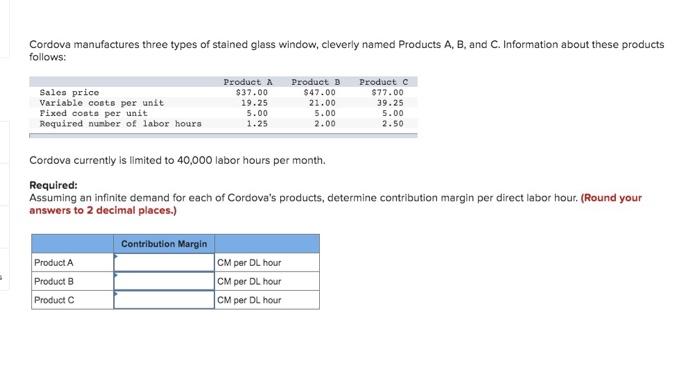  please answer all the required B Cordova manufactures three types of