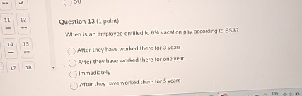  11 Question 13(1 point) When is an employee entilled to 6%