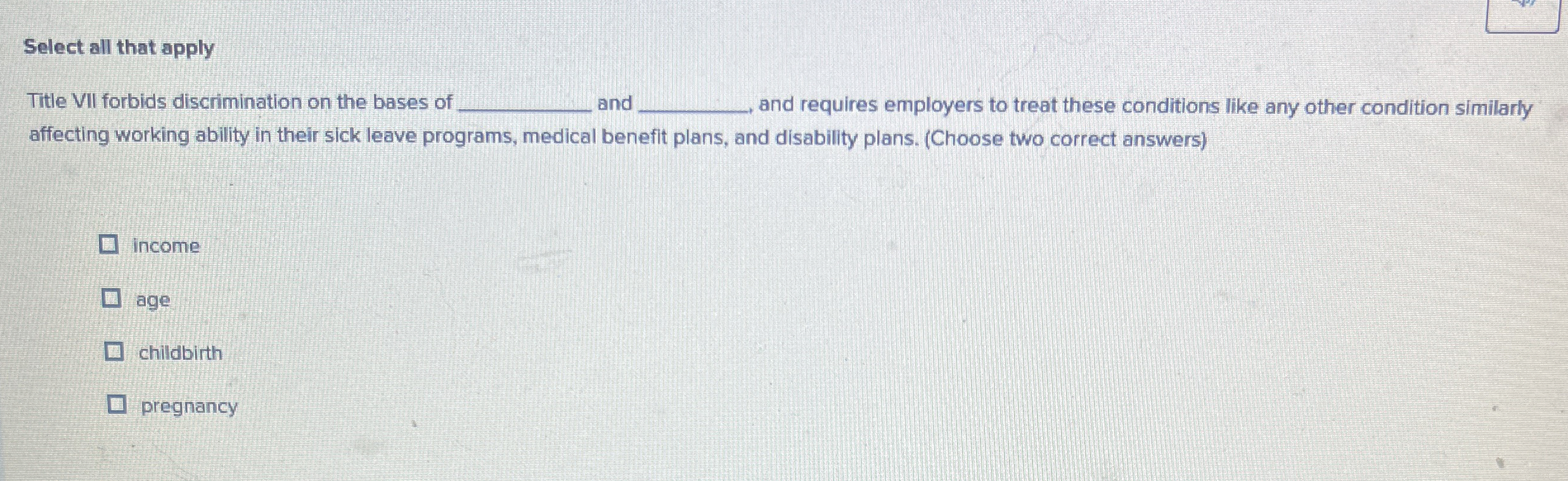  Select all that apply Title VII forbids discrimination on the bases