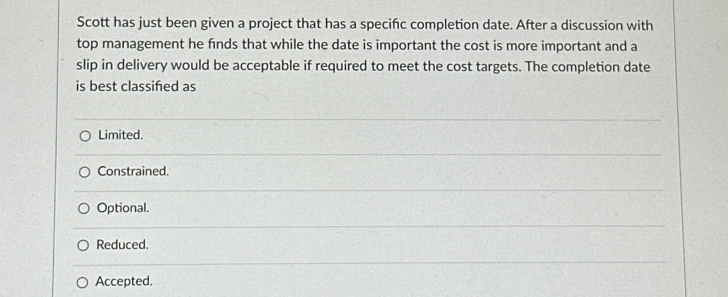  Scott has just been given a project that has a specific