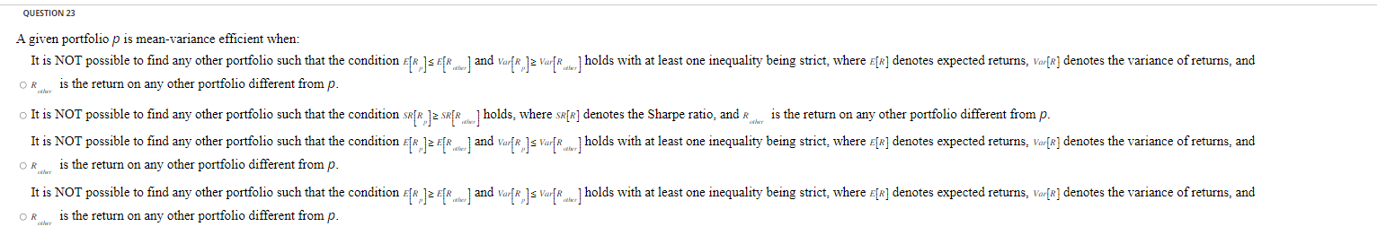 A given portfolio p is mean-variance efficient when: is the return