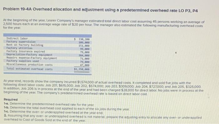  Problem 19-4A Overhead allocation and adjustment using a predetermined overhead rate