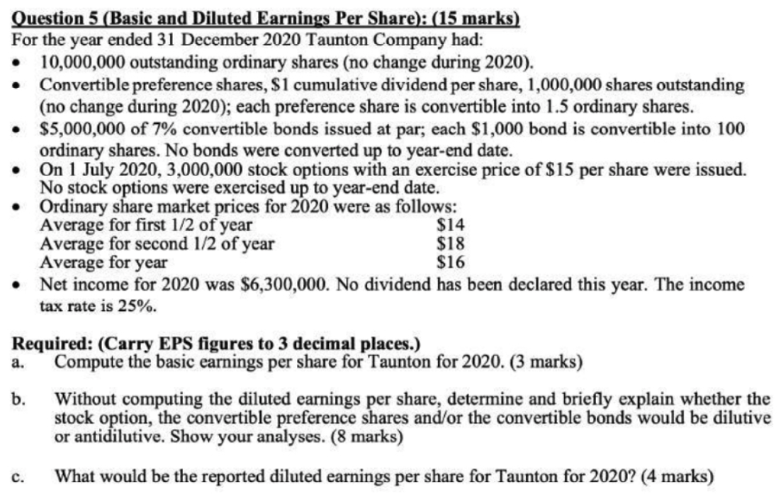 Ouestion 5 (Basic and Diluted Earnings Per Share): (15 marks) For