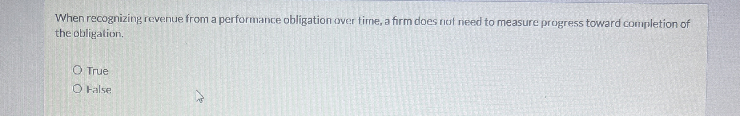  When recognizing revenue from a performance obligation over time, a firm