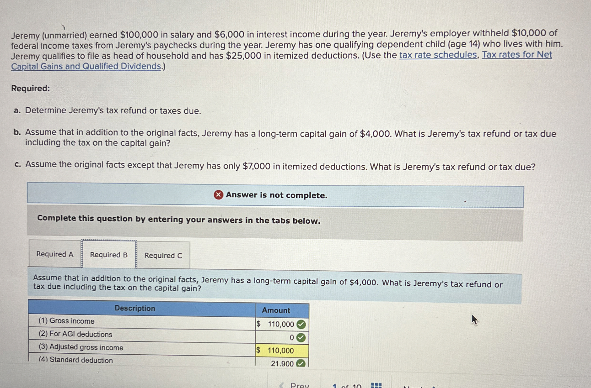  Jeremy (unmarried) earned $100,000 in salary and $6,000 in interest income