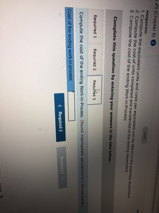 testing. The manufacturing costs in the assembly department during March follow Direct