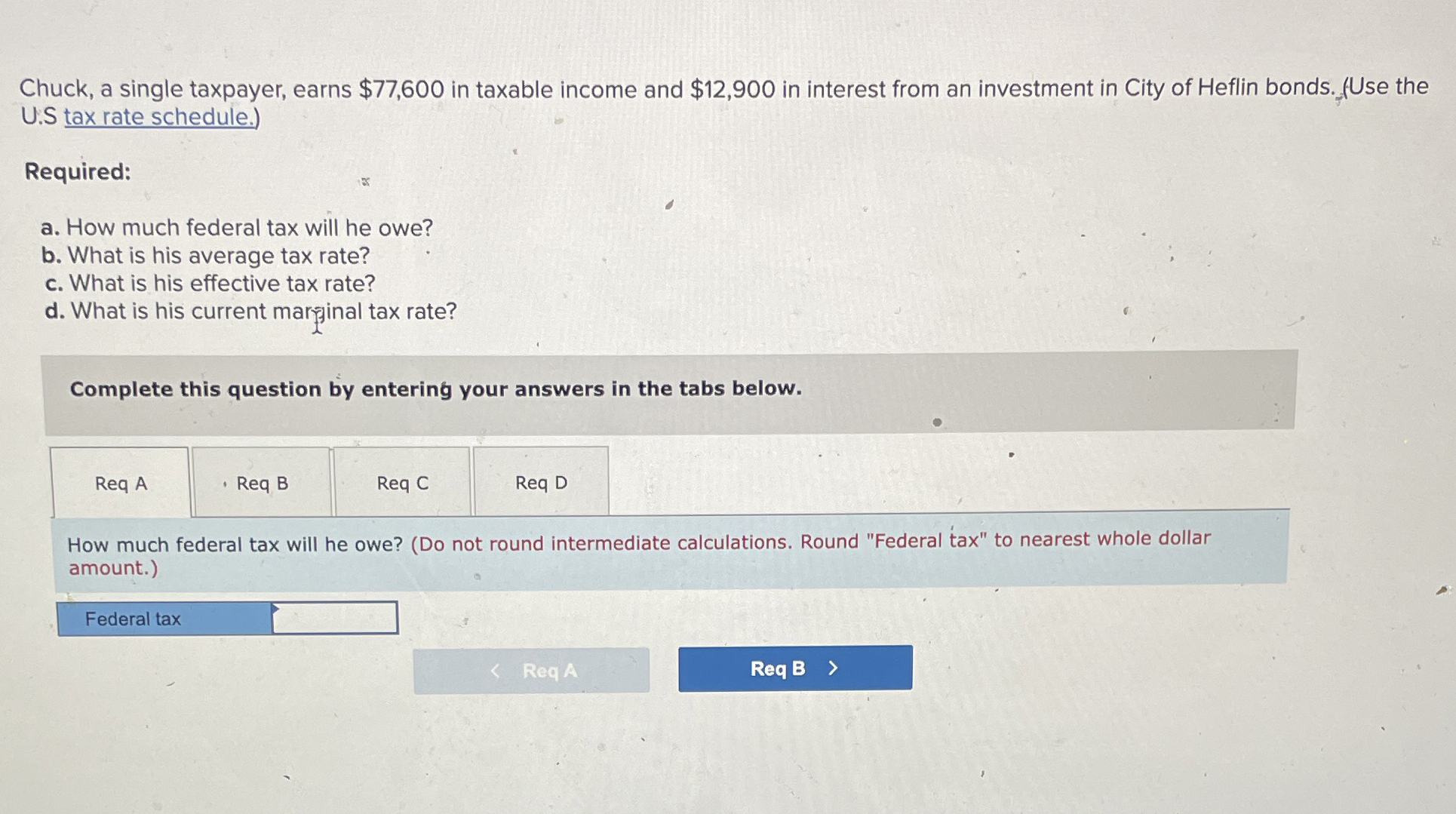  Chuck, a single taxpayer, earns $77,600 in taxable income and $12,900