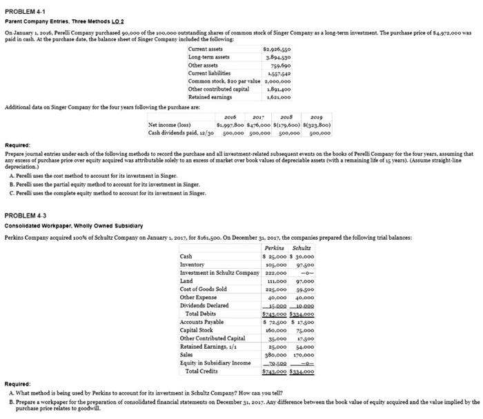  PROBLEM 4-1 Parent Company Entries. Three Methods LO 2 On January