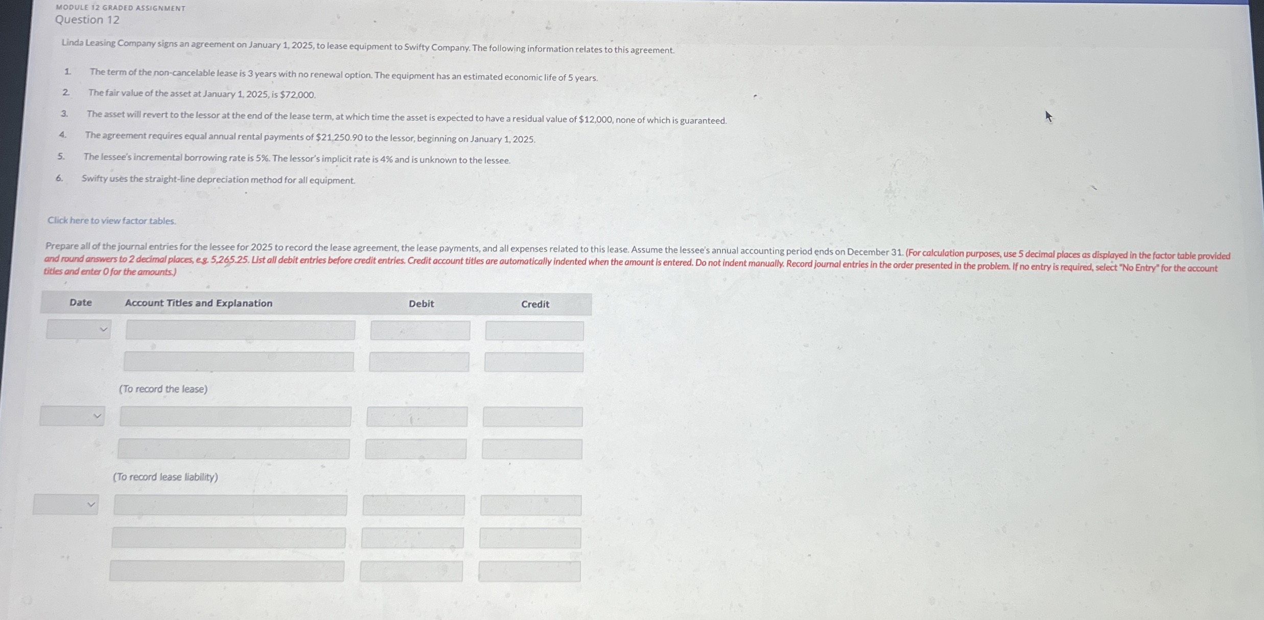  MODULE 12 GRADED ASSIGNMENT Question 12 Linda Leasing Company signs an