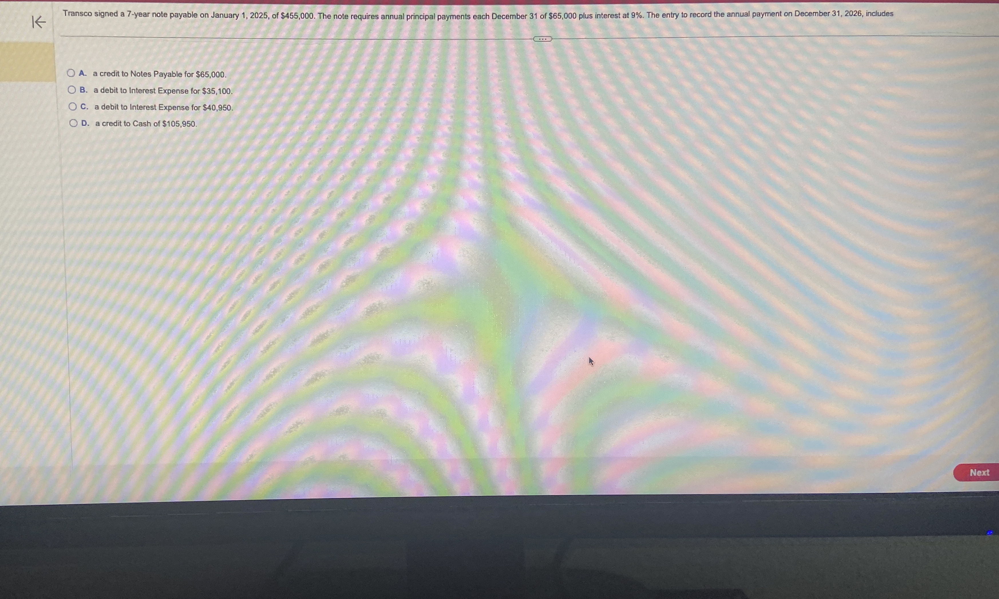  A. a credit to Notes Payable for $65,000. B. a debit