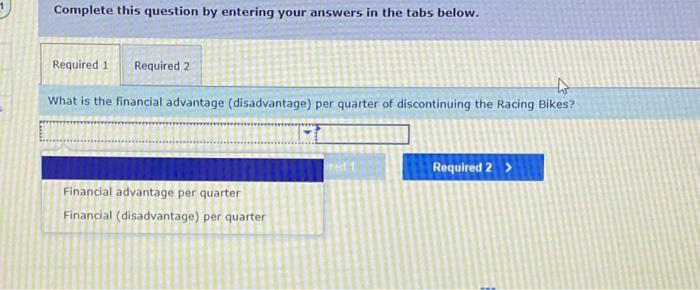 of discontinuing the Racing Bikes? -Allocated on the basis of sales dollars.