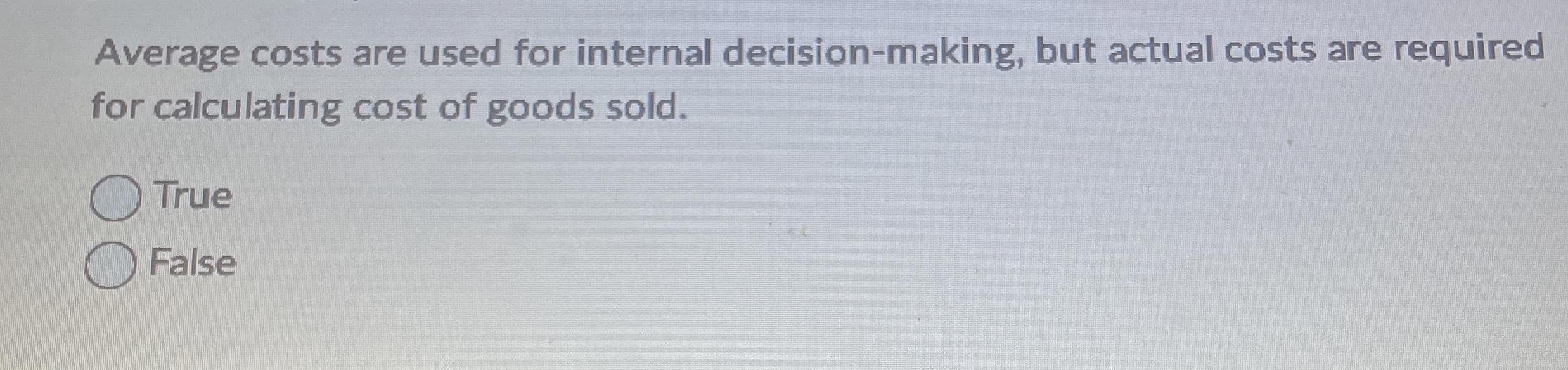  Average costs are used for internal decision-making, but actual costs are