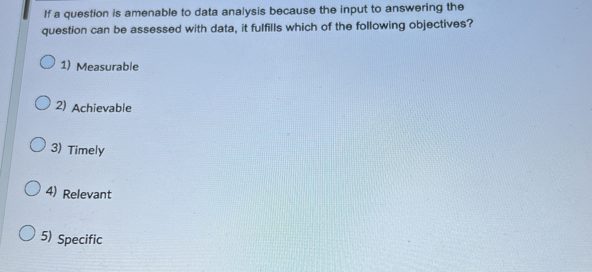  If a question is amenable to data analysis because the input