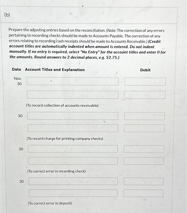 (b) Prepare the adjusting entries based on the reconciliation. (Note: The