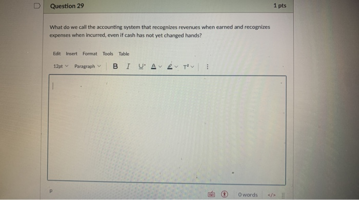  U Question 29 1 pts What do we call the accounting