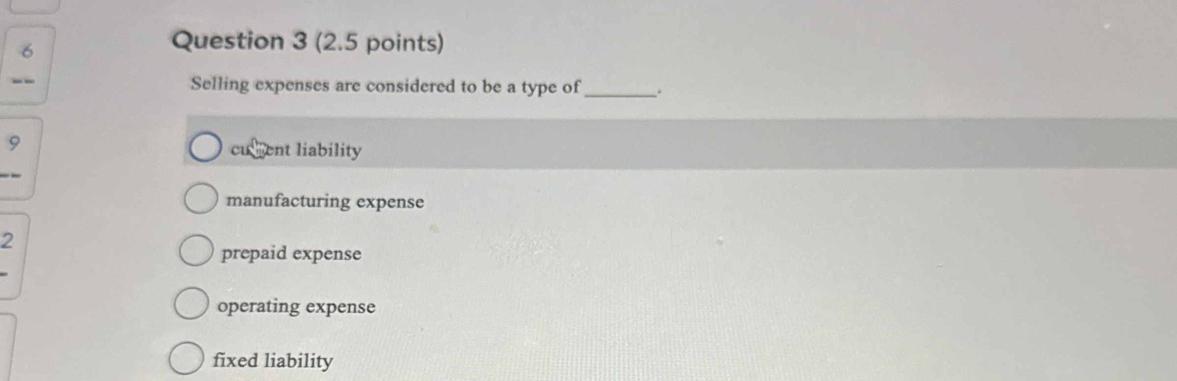  Question 3(2.5 points) Selling expenses are considered to be a type