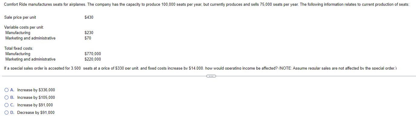 A. Increase by $336,000 B. Increase by $105,000 C. Increase by