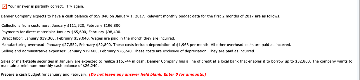  Your answer is partially correct. Try again Danner Company expects to
