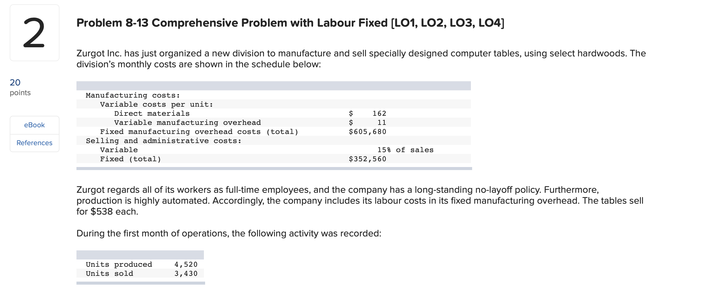  Problem 8-13 Comprehensive Problem with Labour Fixed [LO1, LO2, LO3, L04]