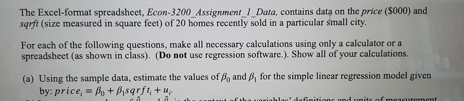  please if you can show the steps The Excel-format spreadsheet, Econ-3200_Assignment_1_Data,