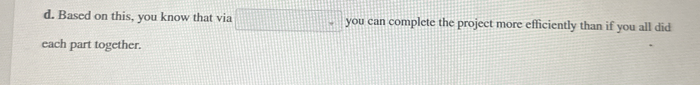  d. Based on this, you know that via ____ you can