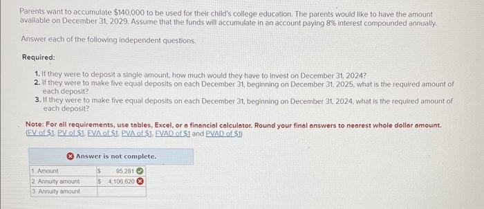 I cannot get #2 or #3 correct Parents want to accumulate $140.000