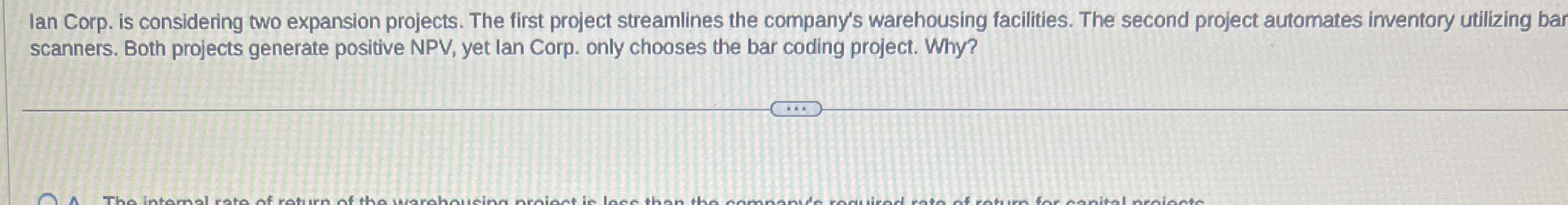  lan Corp. is considering two expansion projects. The first project streamlines