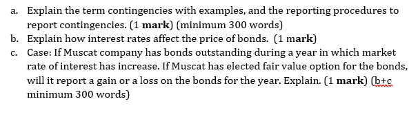 a. Explain the term contingencies with examples, and the reporting procedures