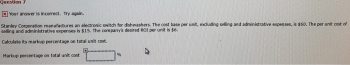  Question 7 x Your answer is incorrect. Try again Stanley Corporation