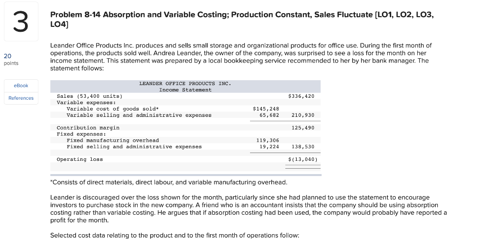 Problem 8-14 Absorption and Variable Costing; Production Constant, Sales Fluctuate (LO1,