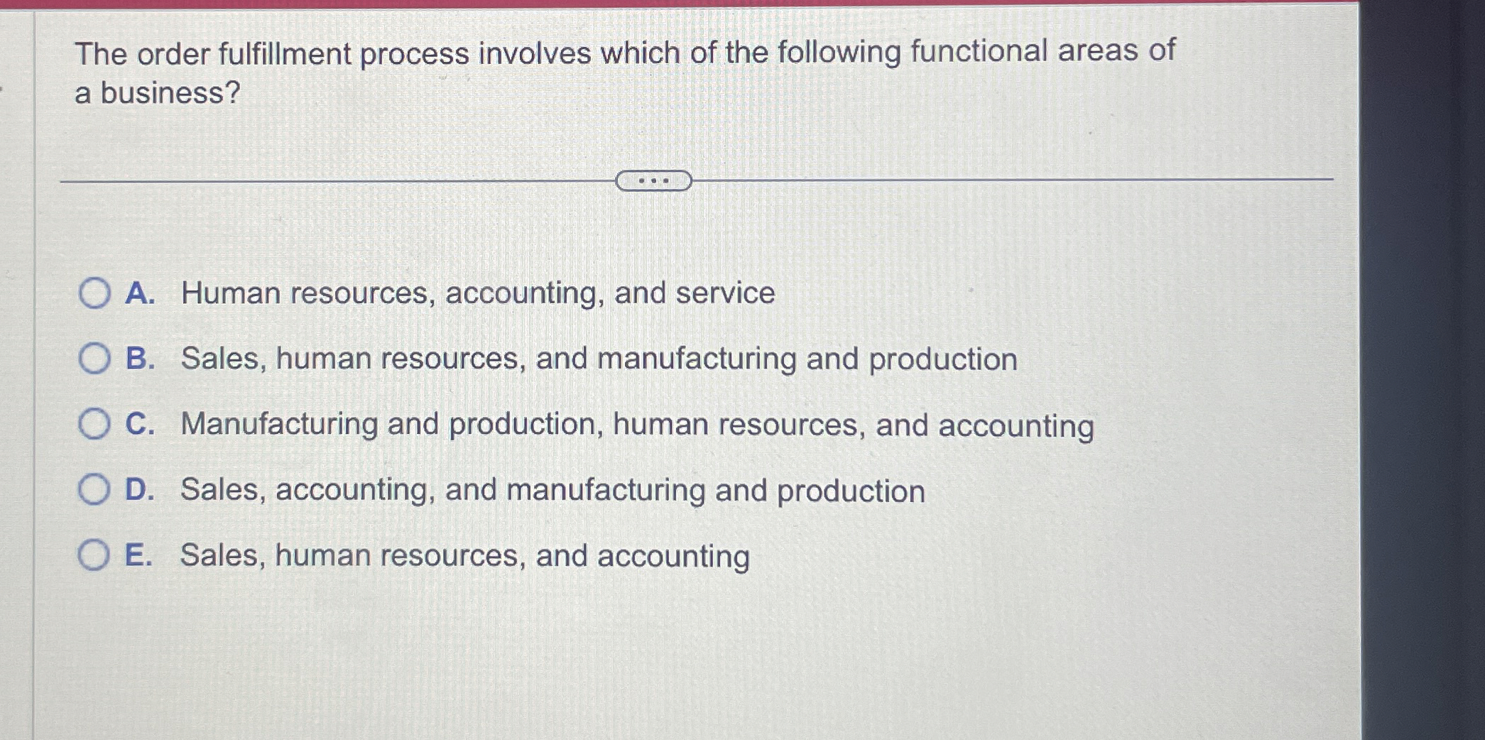  The order fulfillment process involves which of the following functional areas