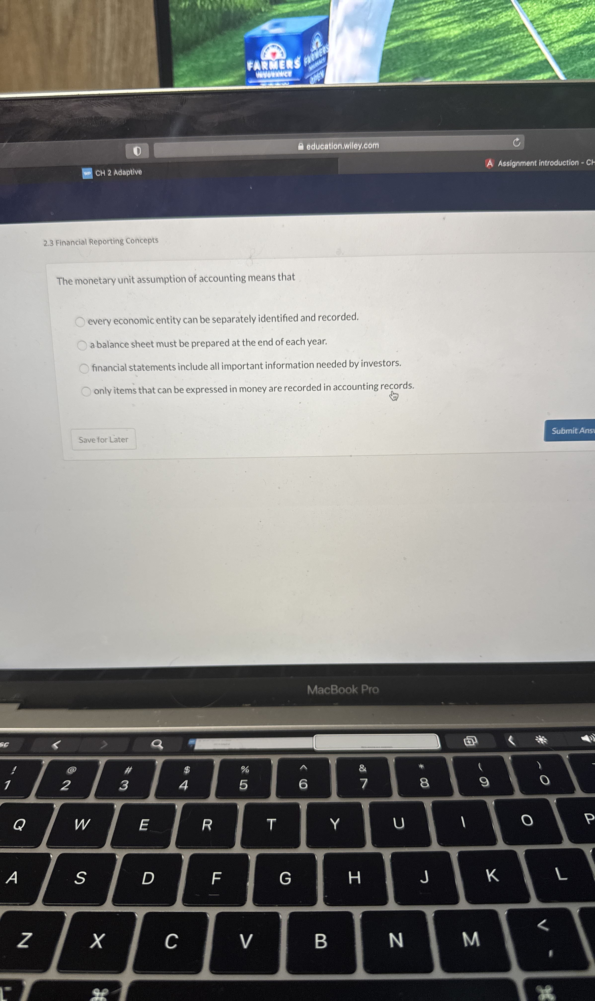  2.3 Financial Reporting Concepts The monetary unit assumption of accounting means