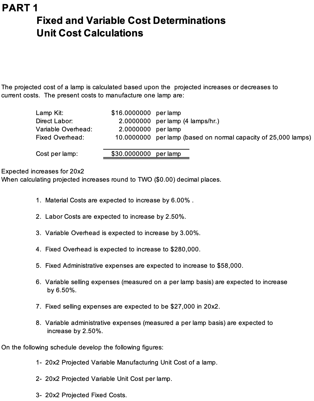 your answer if correct :) I See The Light Projected Income Statement
