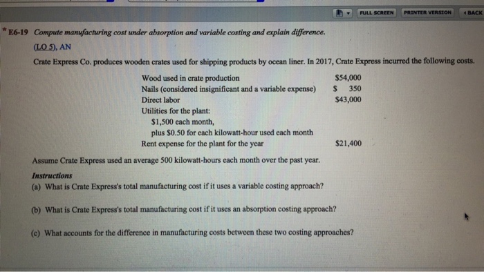  Compute manufacturing cost under absorption and variable costing and explain difference.