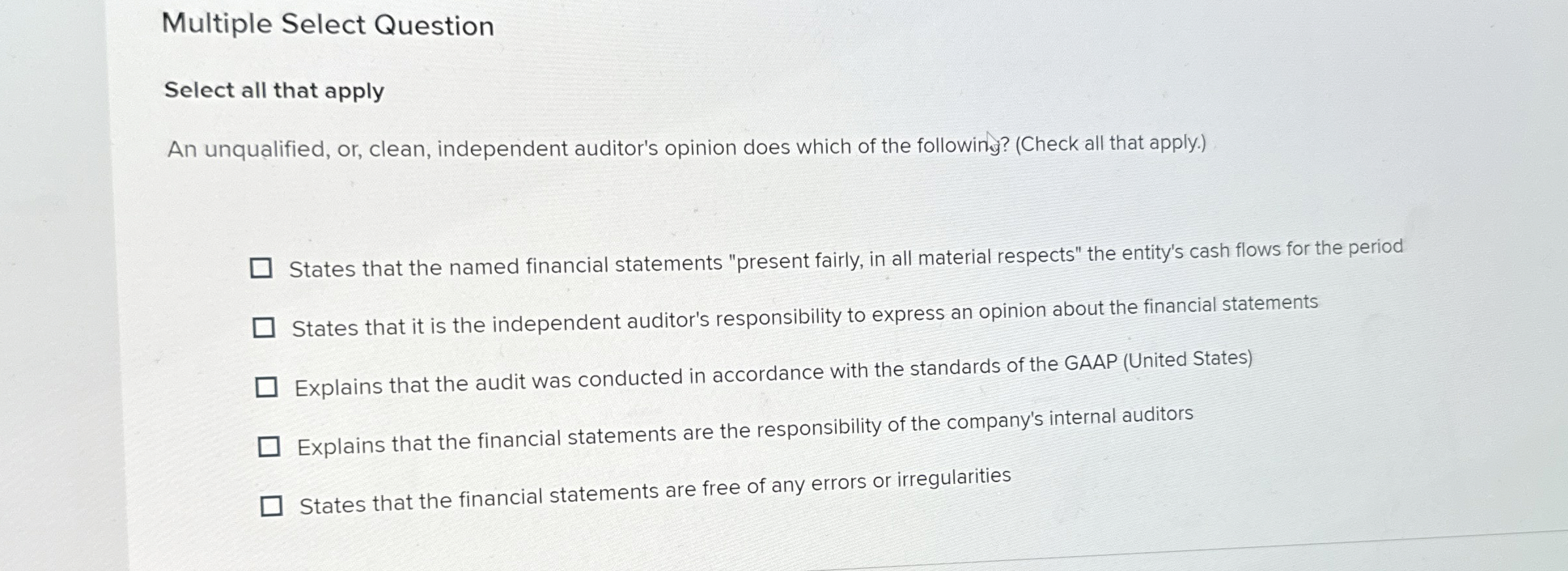  Multiple Select Question Select all that apply An unqualified, or, clean,
