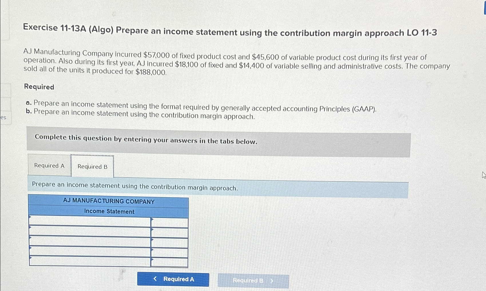  Exercise 11-13A (Algo) Prepare an income statement using the contribution margin