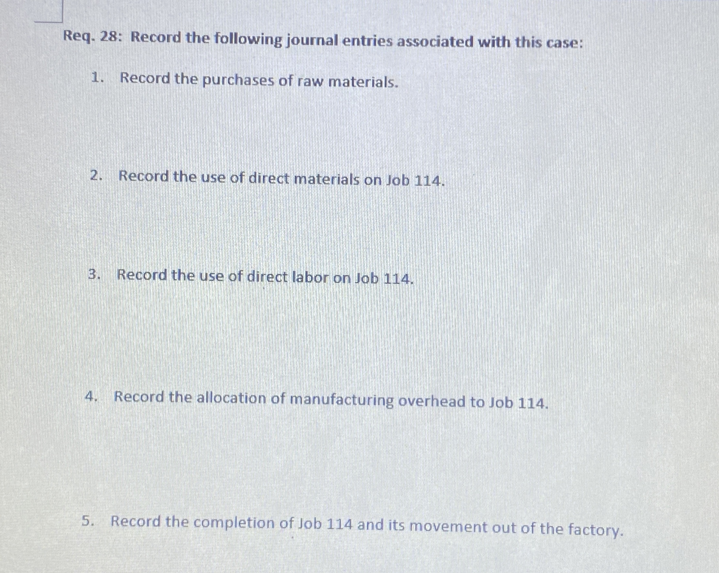  Req. 28: Record the following journal entries associated with this case: