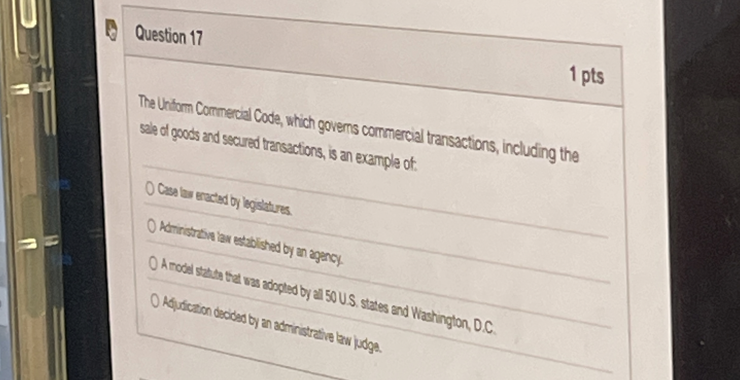  Question 17 The Unitom Cormercal Code, which govems commercial transactions, including