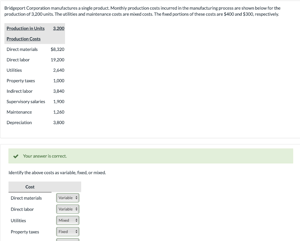 or mixed. Cost Direct materials Variable Direct labor Variable Utilities Mixed Fixed