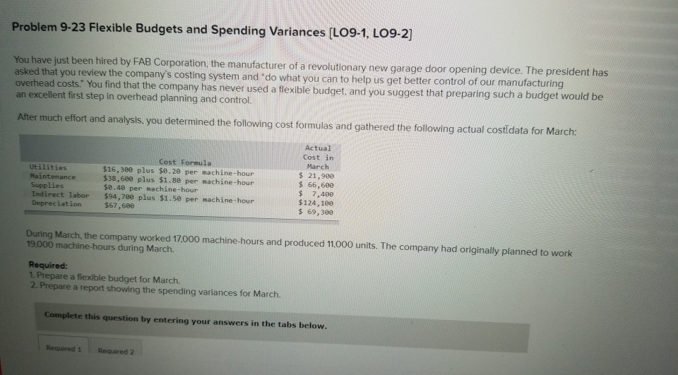 Stuck on these last few. Problem 9-23 Flexible Budgets and Spending Variances