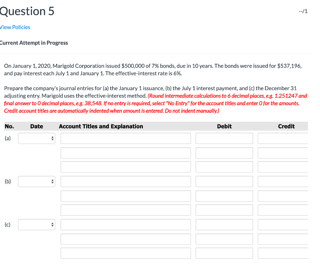 Question 5 --/1 View Policies Current Attempt in Progress On January