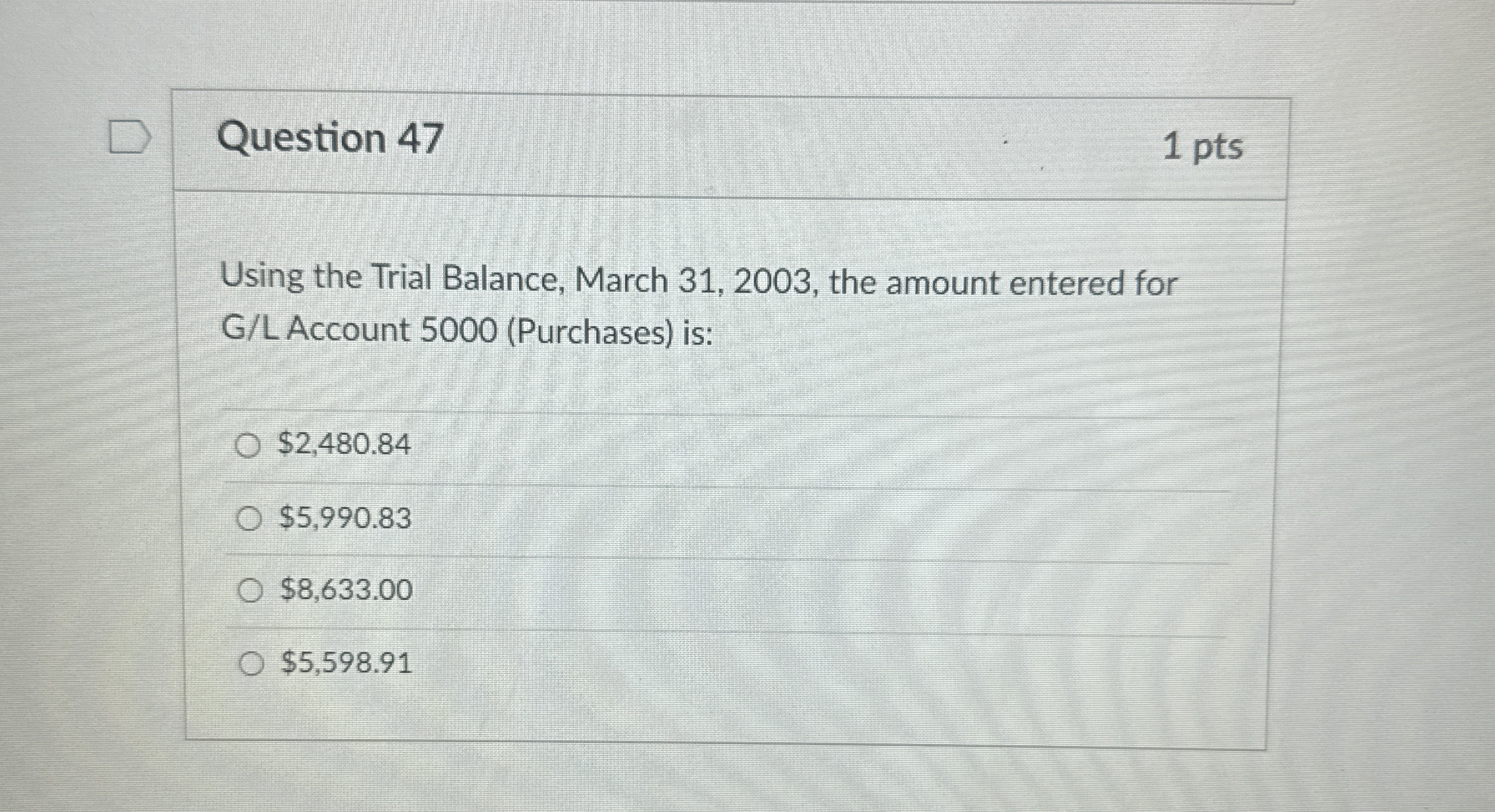  Question 47 Using the Trial Balance, March 31,2003, the amount entered